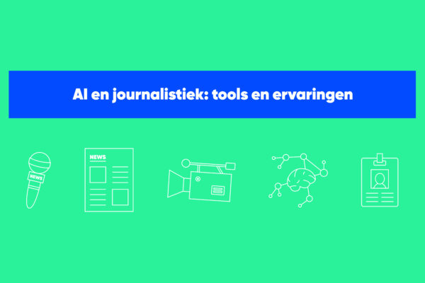 Verslag ‘AI en journalistiek: tools en ervaringen’