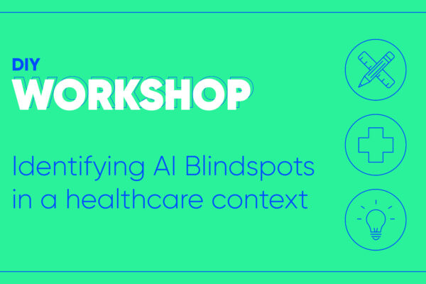 DIY workshop: AI Blindspots in een zorgcontext identificeren